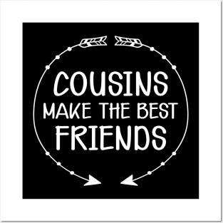 Cousin - Cousins make the best friend Posters and Art